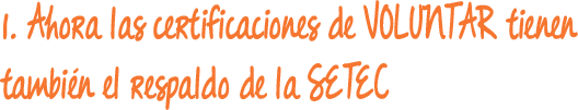 Certificaciones de Voluntar tienen el respaldo de SETEC